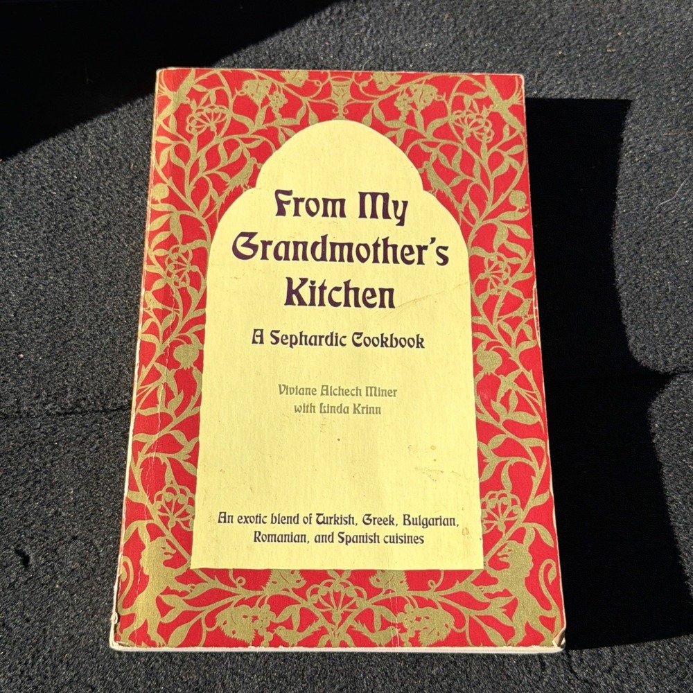 From My Grandmother's Kitchen A Sephardic Cookbook An exotic blend of Turkish...